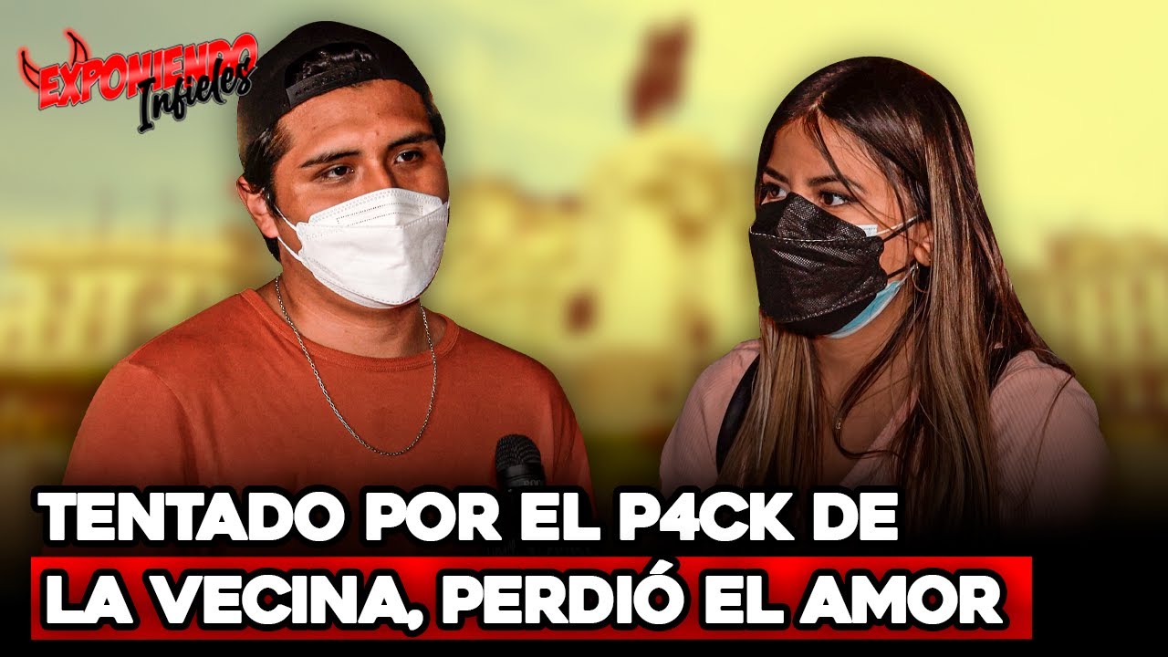 TENTADO POR EL P4CK DE LA VECINA, PERDI&Oacute; EL AMOR | Exponiendo Infieles