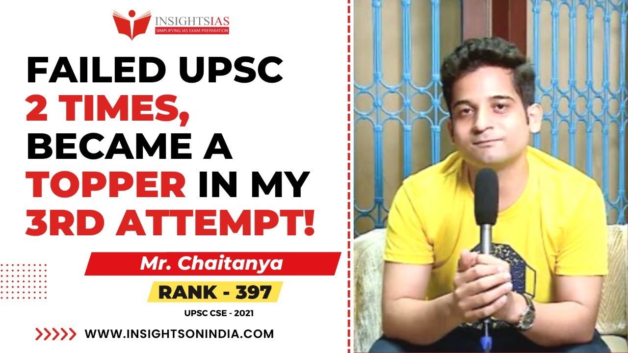 Failed UPSC 2 times, Became a topper in my 3rd attempt! Mr. Chaitanya AIR-397, UPSC CSE 2021