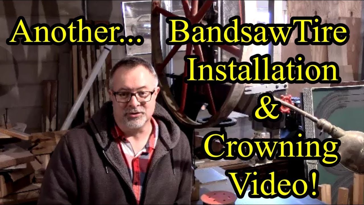 Installing and Crowning Bandsaw Tires - Pt 1