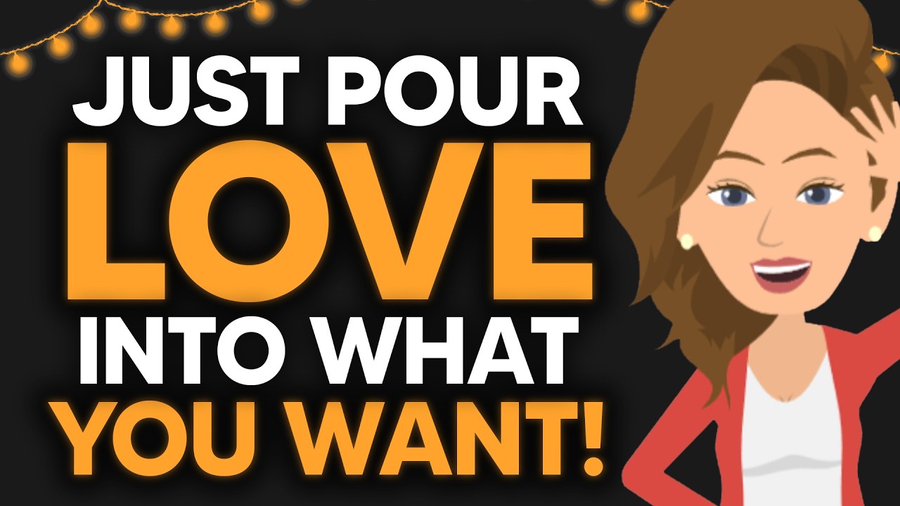 Just Pour Love Into What You Want! 🧡 Abraham Hicks 2026
