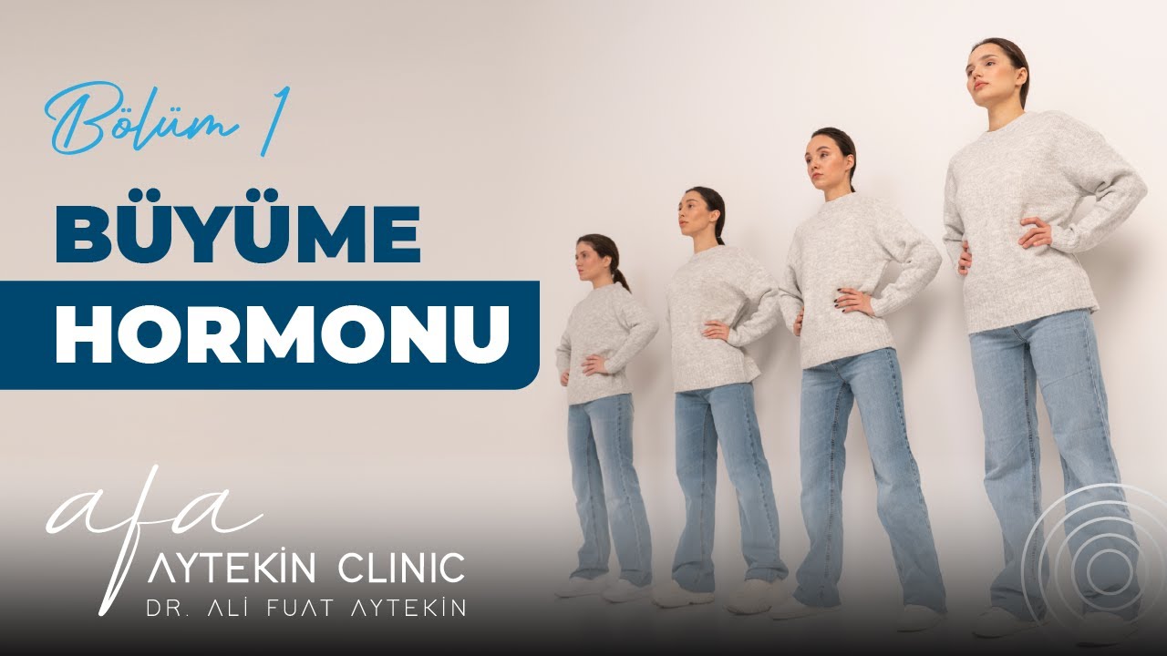 Büyüme Hormonu | Bölüm 1