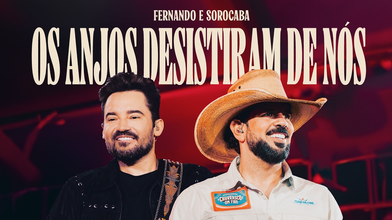 Os Anjos Desistiram De N&oacute;s - Fernando & Sorocaba | Churrasco On Fire