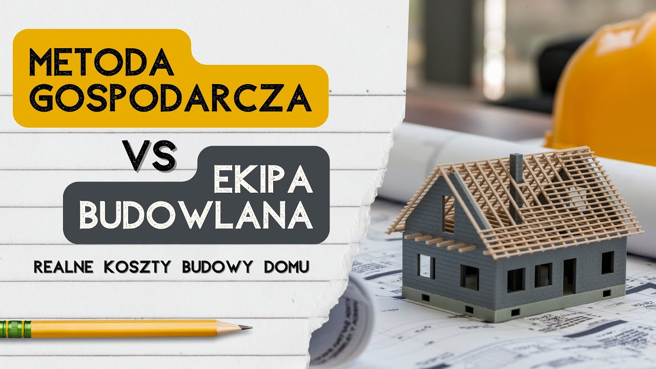 #27 Metoda gospodarcza czy ekipa budowlana? Realne koszty budowy domu | Bez ściemy, budujemy!