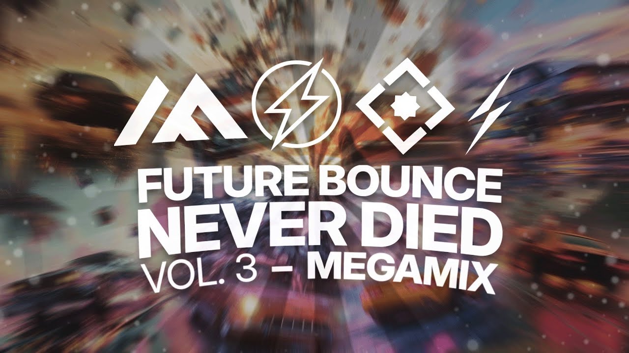 Future Bounce Never Died Vol. 3 EP Megamix