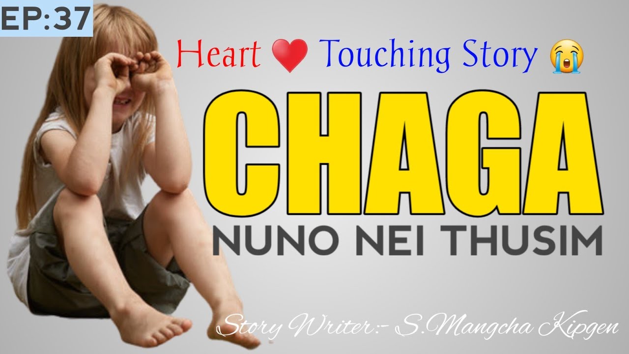CHAGA THUSIM || S MANGCHA KIPGEN || HEART TOUCHING STORY