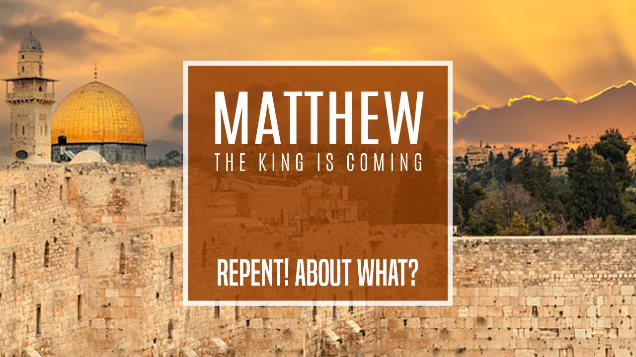 Matthew 3:1-4 - Repent! About What?