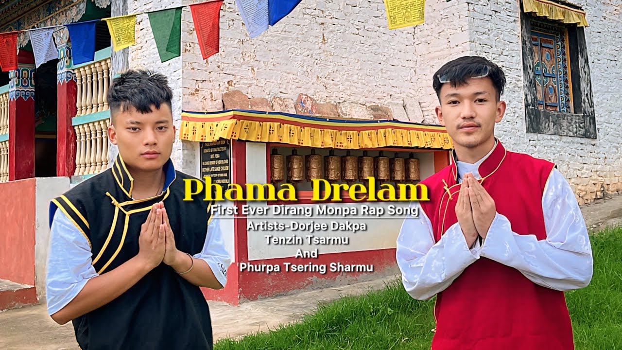 Phama Drelam | Official Music Video | First Dirang  Monpa Rap song | Phurpa Tsering Sharmu |