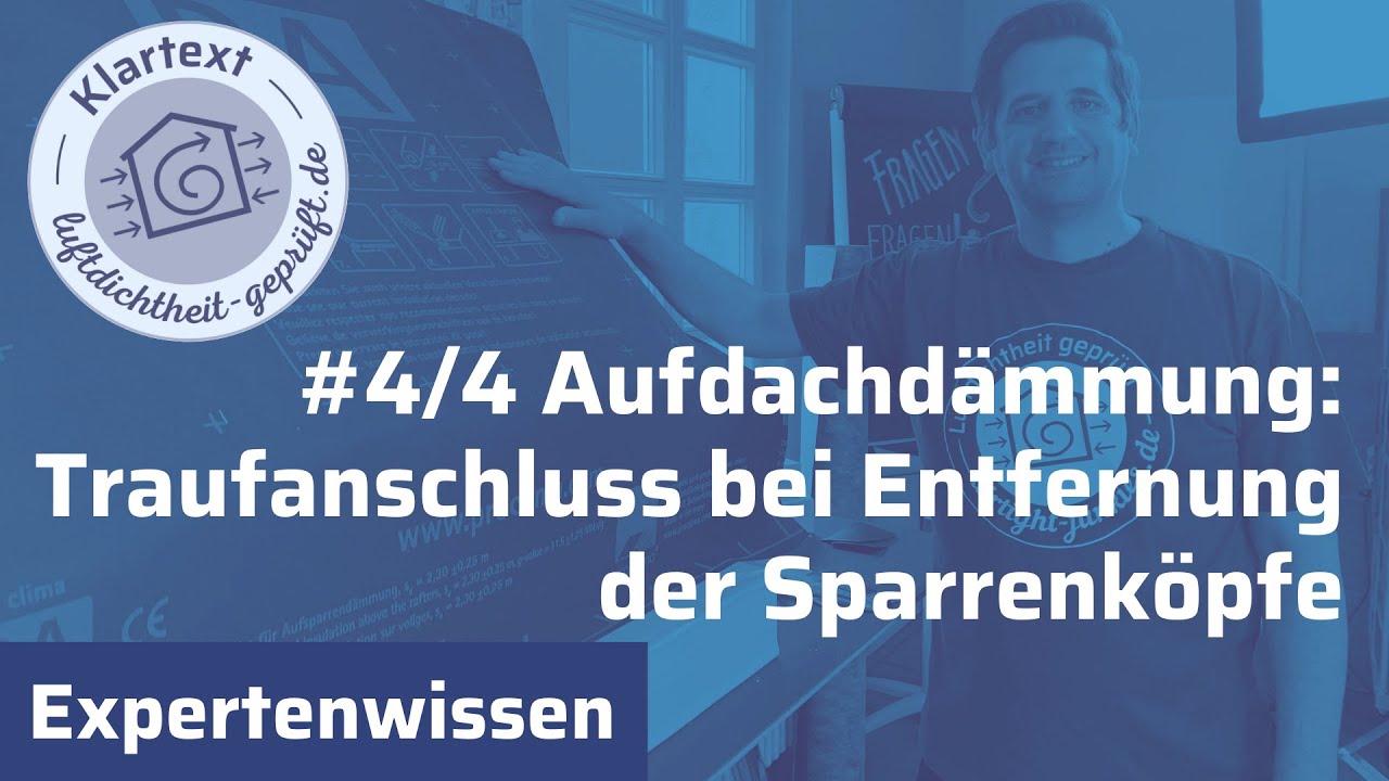 Aufdachdämmung: Anschluss Traufe bei Entfernung der Sparrenköpfe| Profitipp für Dachsanierung (4/4)