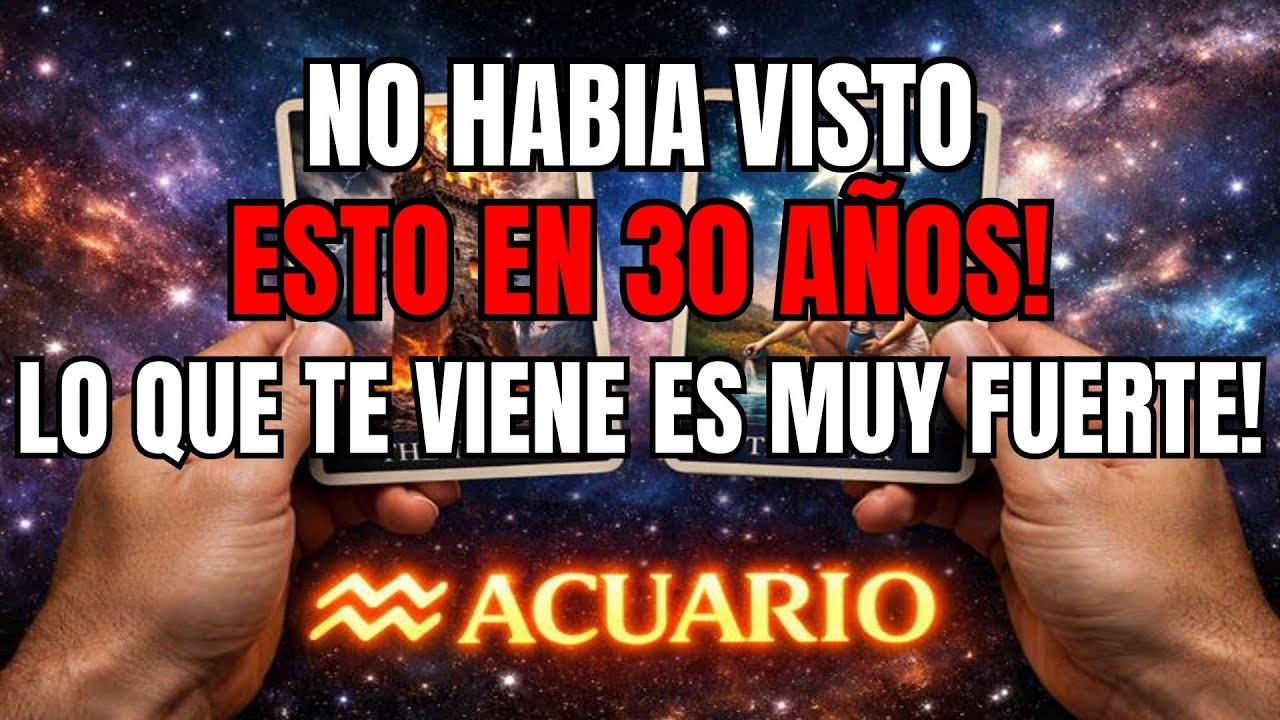 ACUARIO♒‼️¡DIOS MÍO! 😱 ¡ME DESMAYÉ VIENDO TU FUTURO, JAMÁS HABÍA VISTO ESTO EN 30 AÑOS!