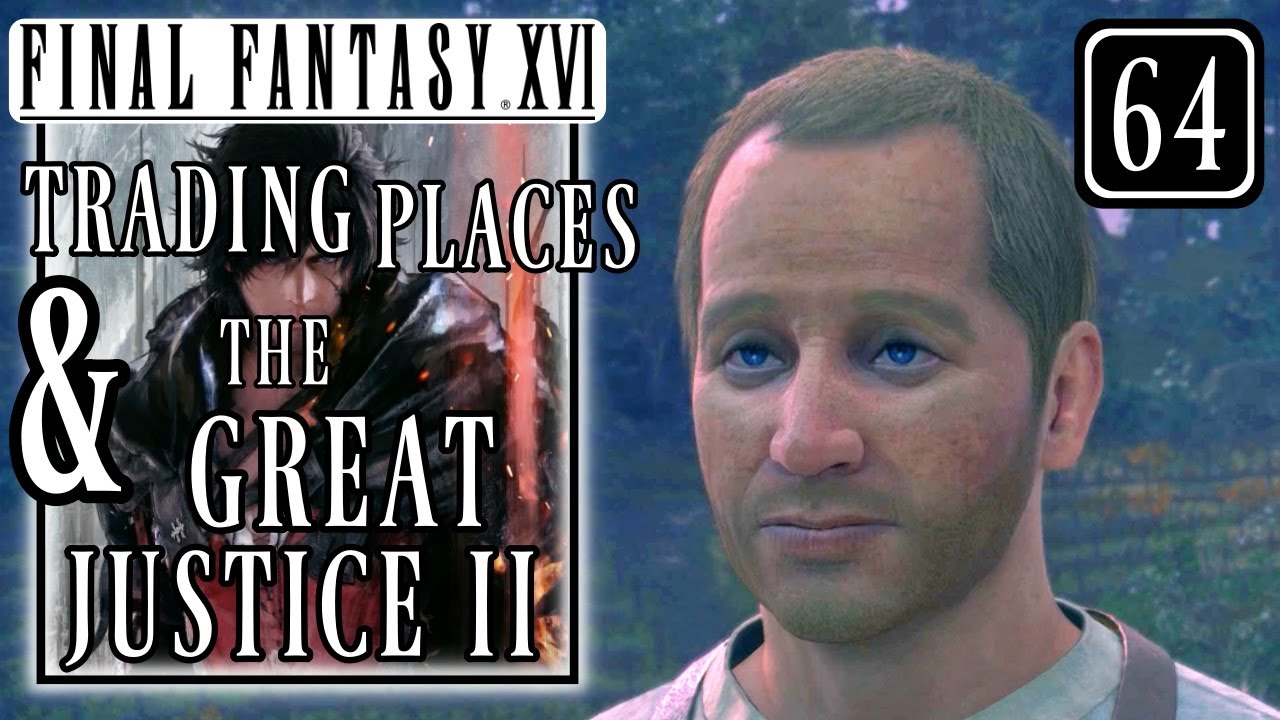 Final fantasy 16 - Trading Places & The Great Justice II Side Quests - Walkthrough Part 64