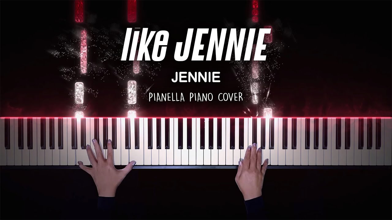 JENNIE - like JENNIE | Piano Cover by Pianella Piano