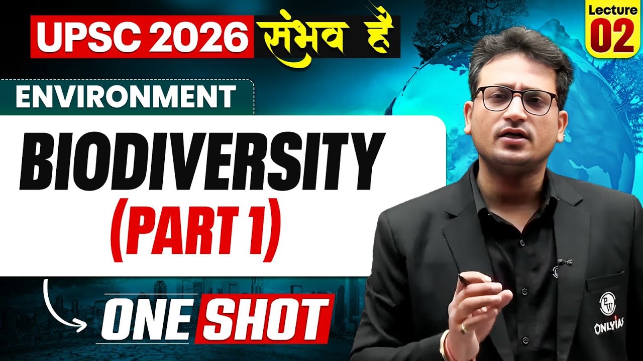 Complete Environment - Biodiversity Part 1 | ONE SHOT 🔥 | for UPSC 2026