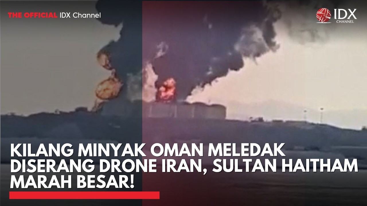 Kilang Minyak Oman Meledak Diserang Drone Iran, Sultan Haitham Marah Besar! | IDXC UPDATE