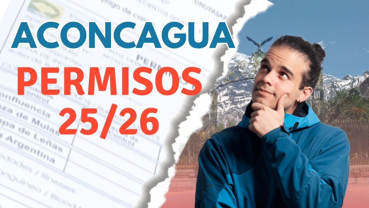 Tarifa Permisos Aconcagua 2025/2026 | Trekking Corto, Largo, Ascenso | Mendoza, Argentina