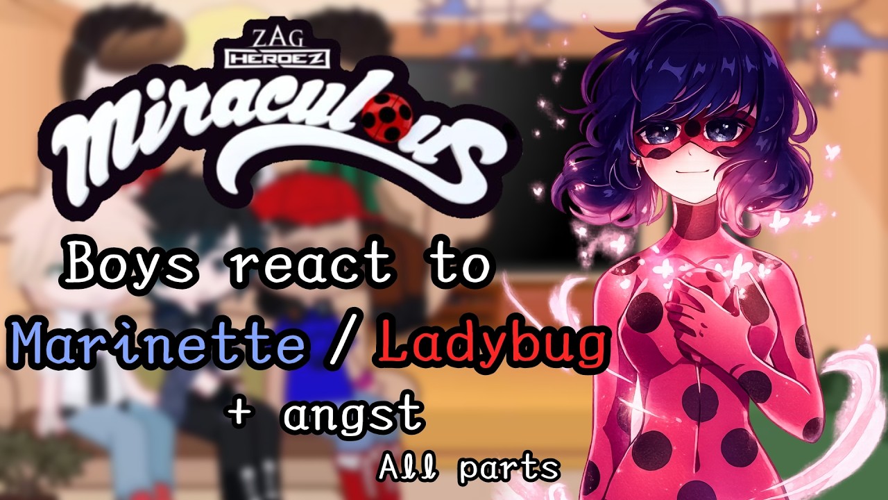 MLB Boys React To Marinette / Ladybug (+angst / sad Marinette) // Gacha Club // Gacha React