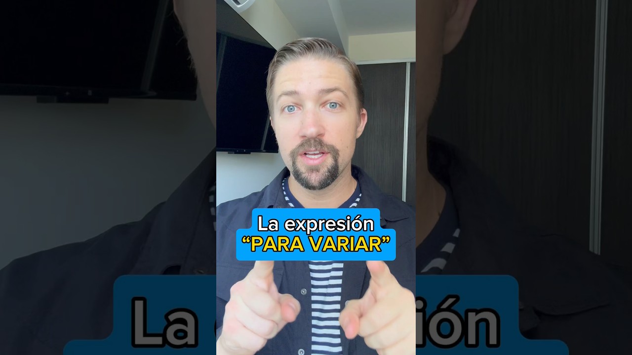 &iquest;Sabes decir &ldquo;PARA VARIAR&rdquo; en ingl&eacute;s?