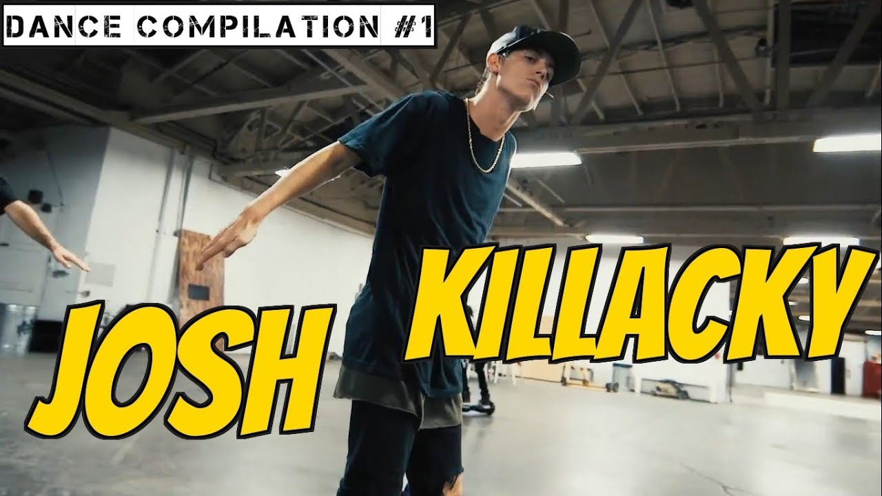 JOSH KILLACKY Dance Compilation # 1