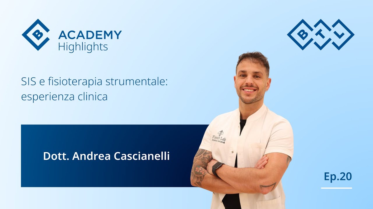 Ep.20 - SIS e fisioterapia strumentale:esperienza clinica | Dott. Cascianelli | B-Academy Highlights