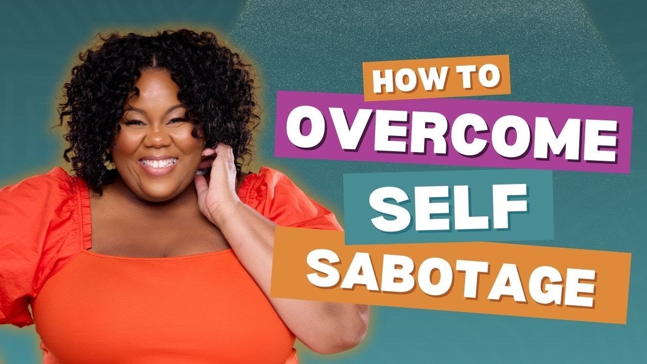 How to Overcome Self Sabotage
