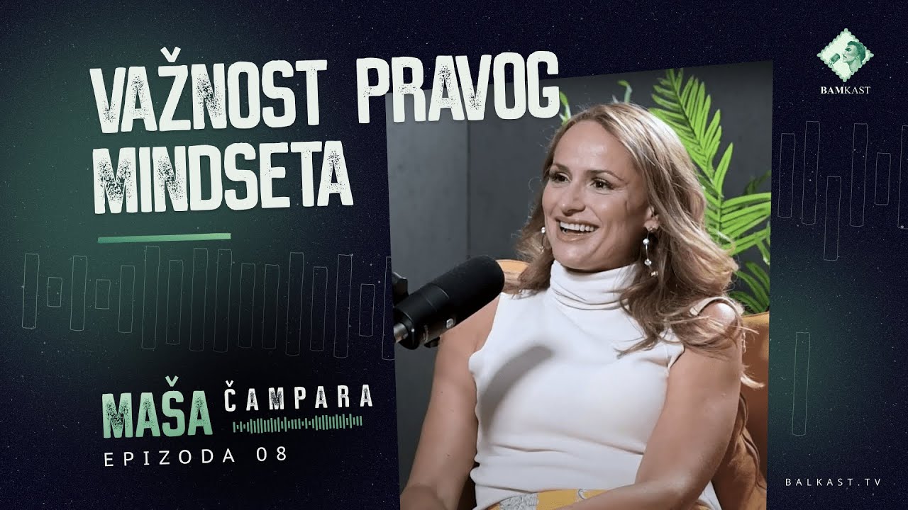 Bamkast - Maša Čampara - E8 - Važnost pravog mindseta