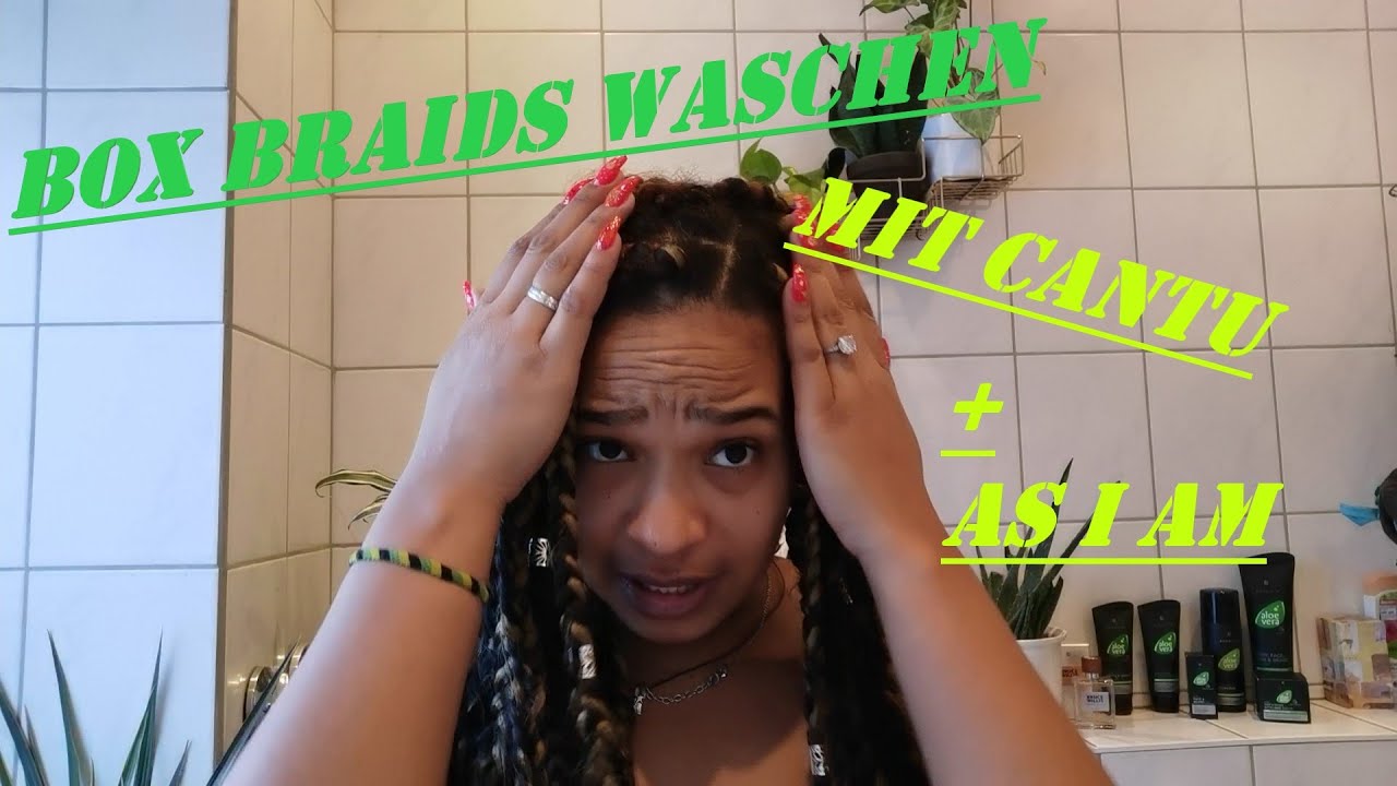 Box Braids waschen mit Cantu und As I Am