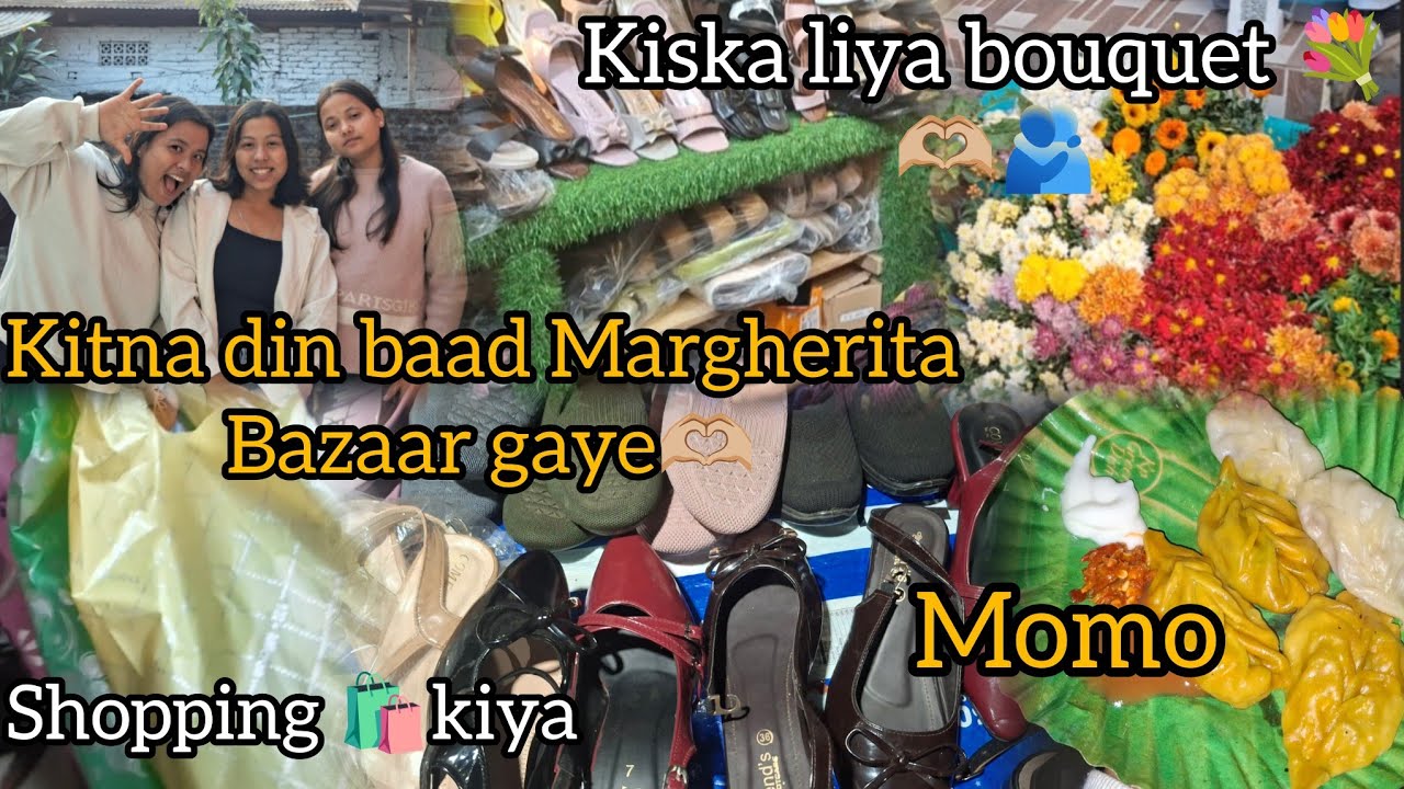 Vlog-159 Kitna din baad margherita bazaar  🛍 shopping karna gaye🫠//kiska liya bouquet 💐 