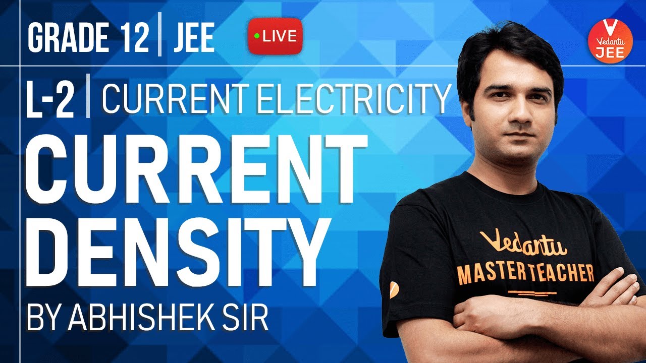 Current Electricity - L2 | Current Density | Class 12 Physics | IIT JEE Mains & Advanced | Vedantu