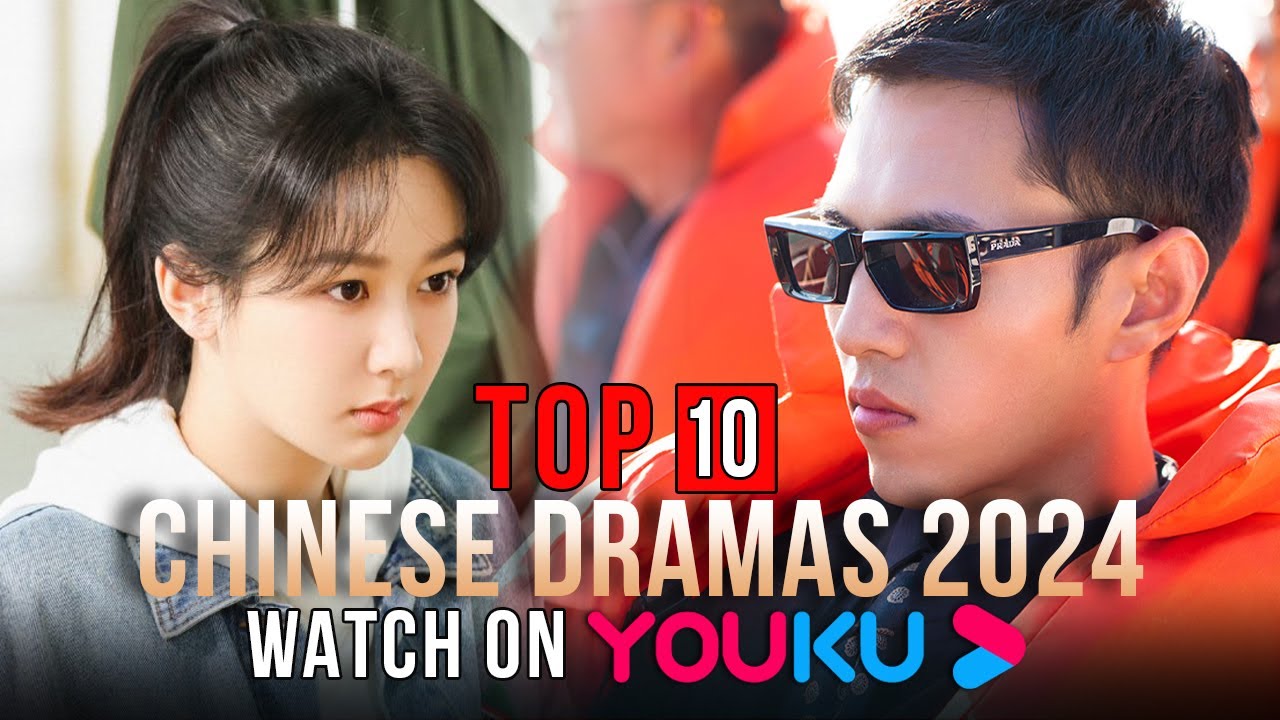 Top 10 Modern Chinese Dramas 2024 on YOUKU