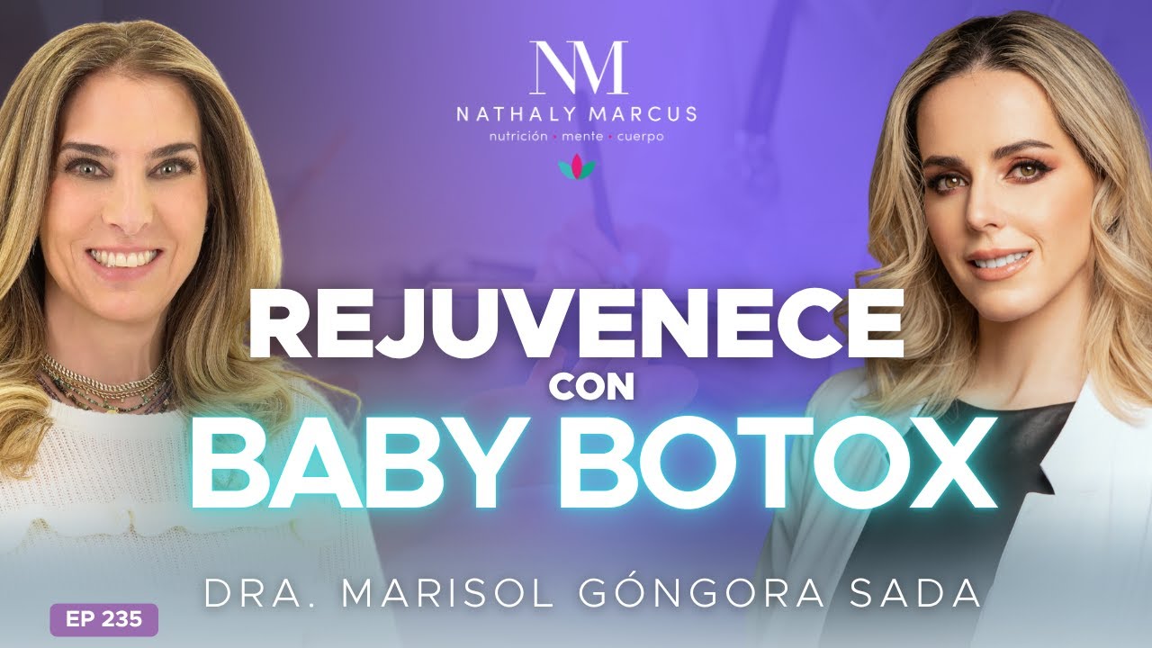 Baby Botox: ¿sí o no? con la Dra. Marisol Góngora Sada y Nathaly Marcus en Las 3 R´s Ep.#235