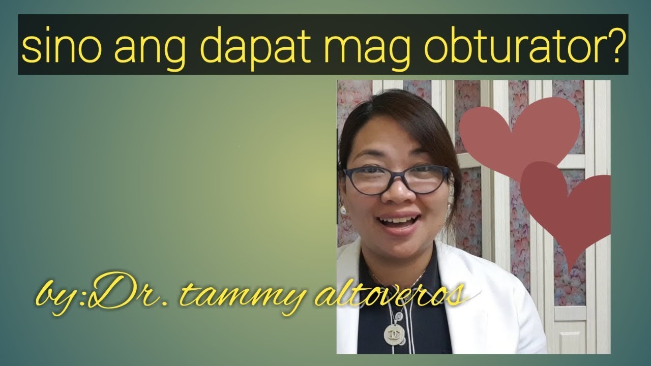 Sino ang dapat mag obturator?