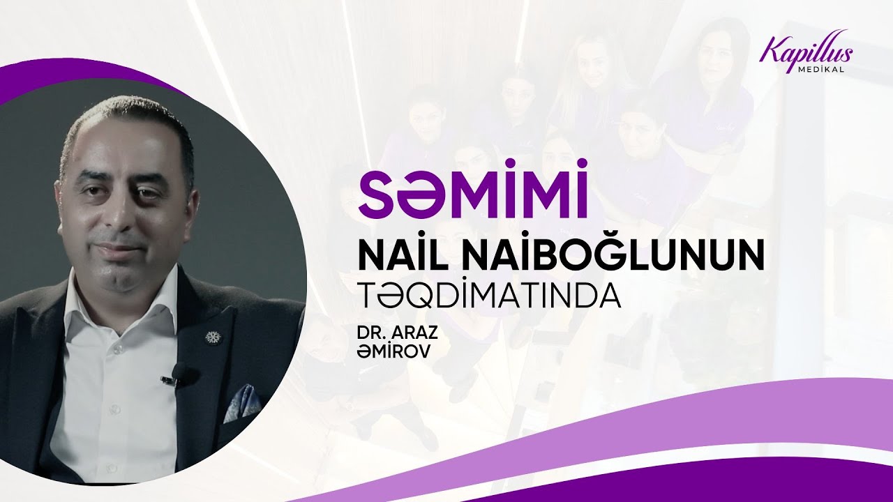 Səmimi | Dr. Araz Əmirov | Nail Naiboğlunun təqdimatında