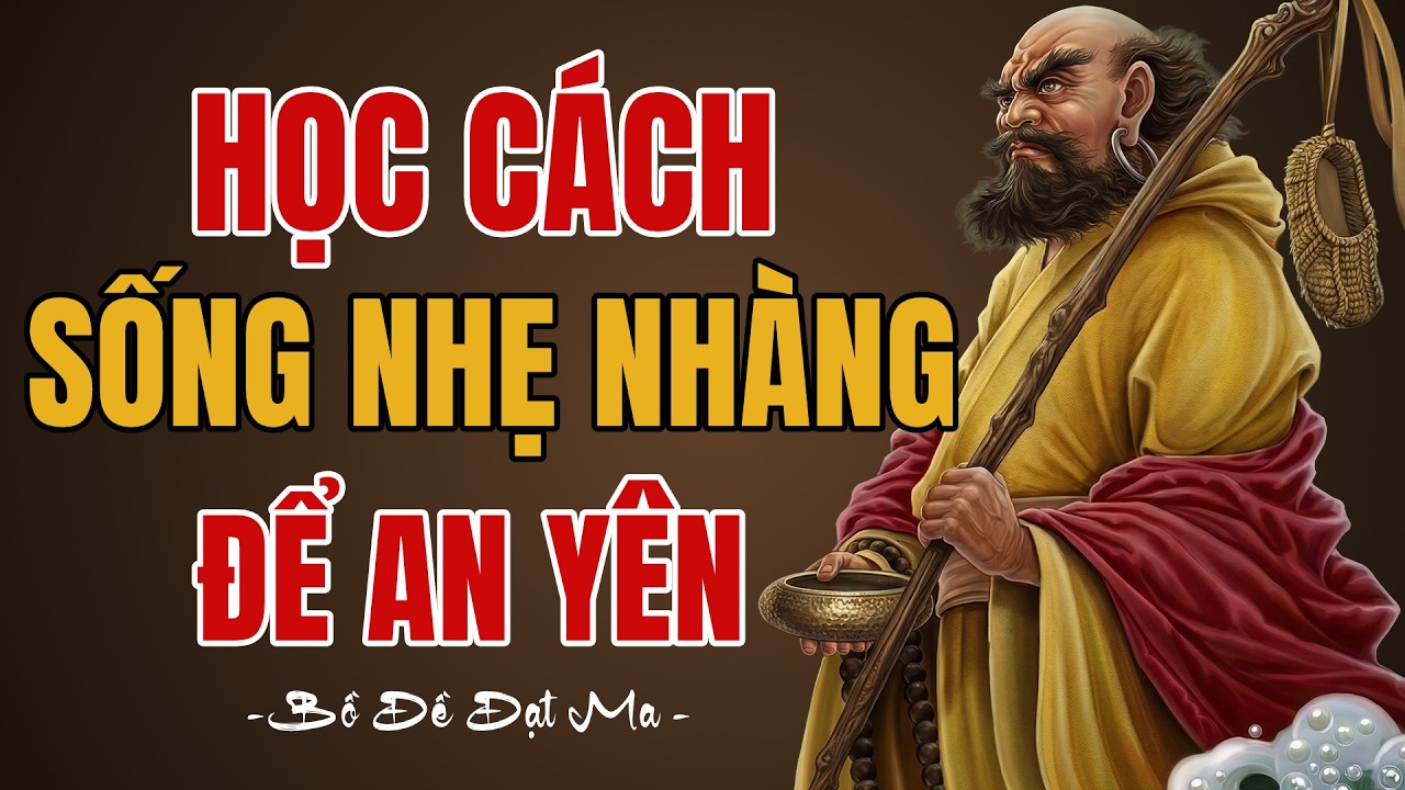 Bồ Đề Đạt Ma Tại Sao Sự Giản Đơn Lại Là Đỉnh Cao Của Cuộc Sống? | Triết Lý Sống