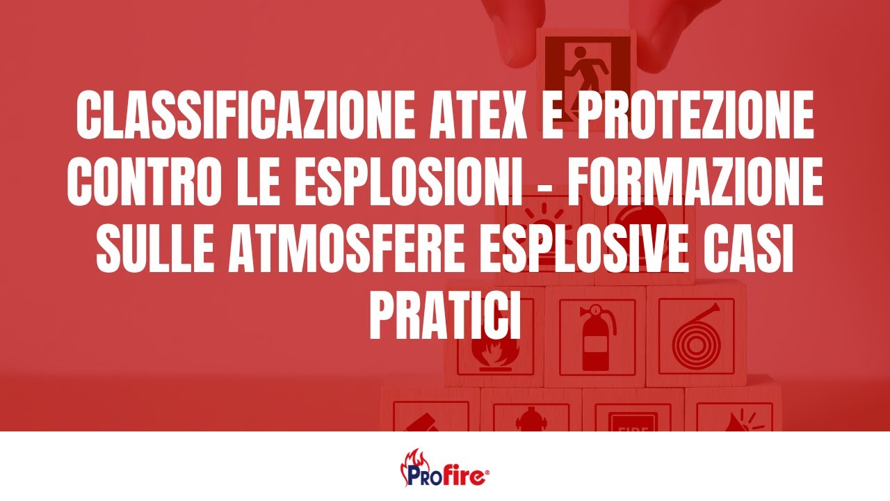 Classificazione Atex e protezione contro le esplosioni - Napoli 23 maggio 2024
