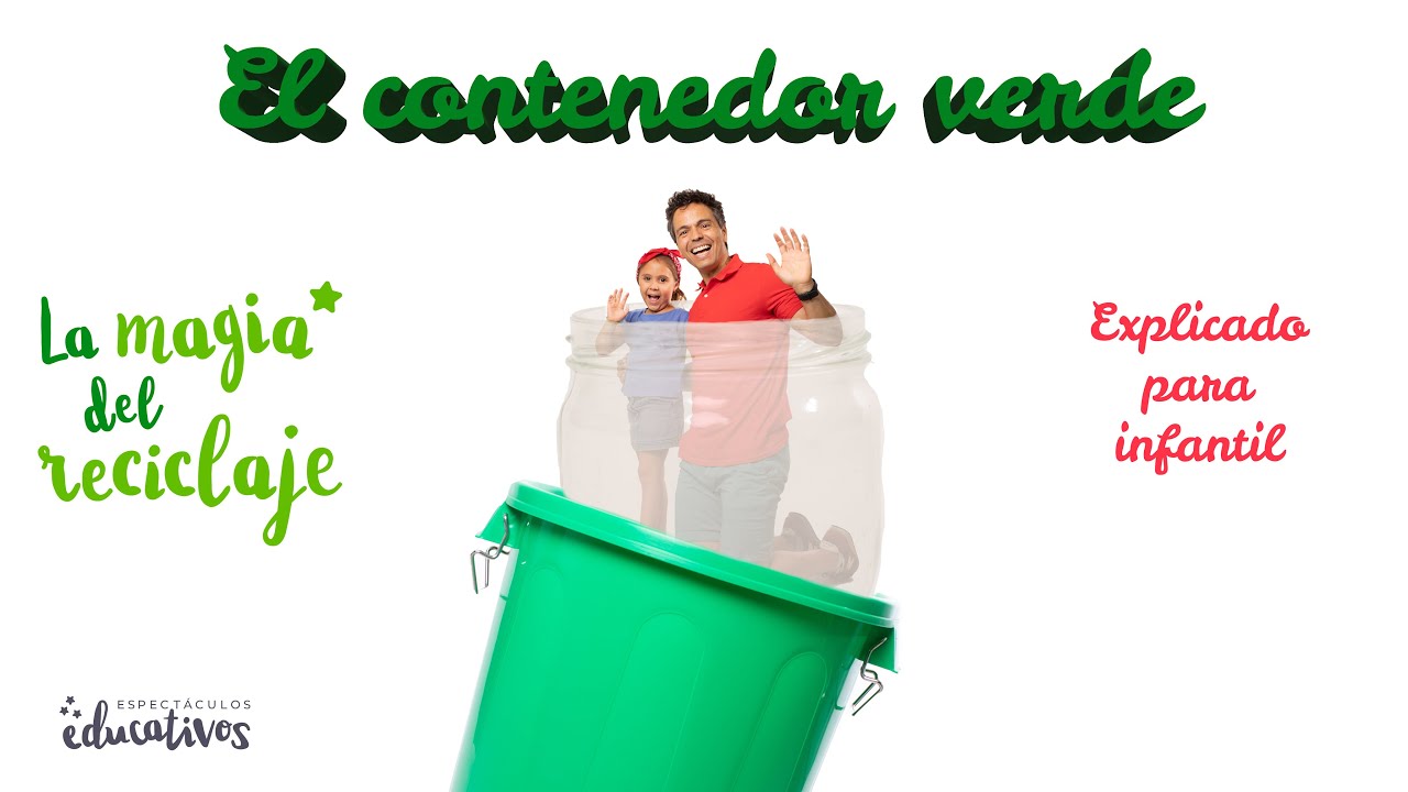 El Contenedor Verde. Explicado para infantil.