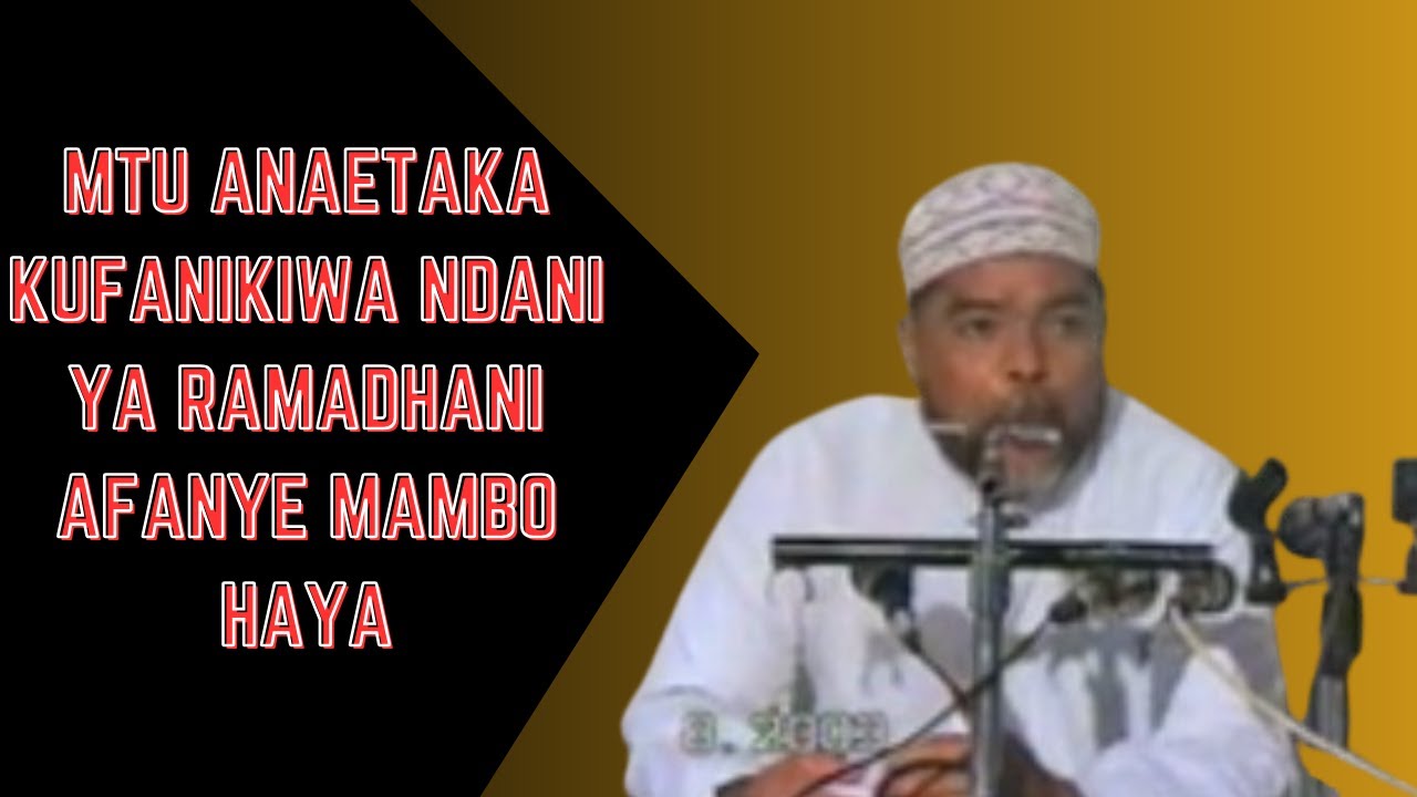 MTU ANAETAKA KUFANIKIWA NDANI YA RAMADHANI AFANYE MAMBO HAYA   SHEIKH NASSOR BACHU