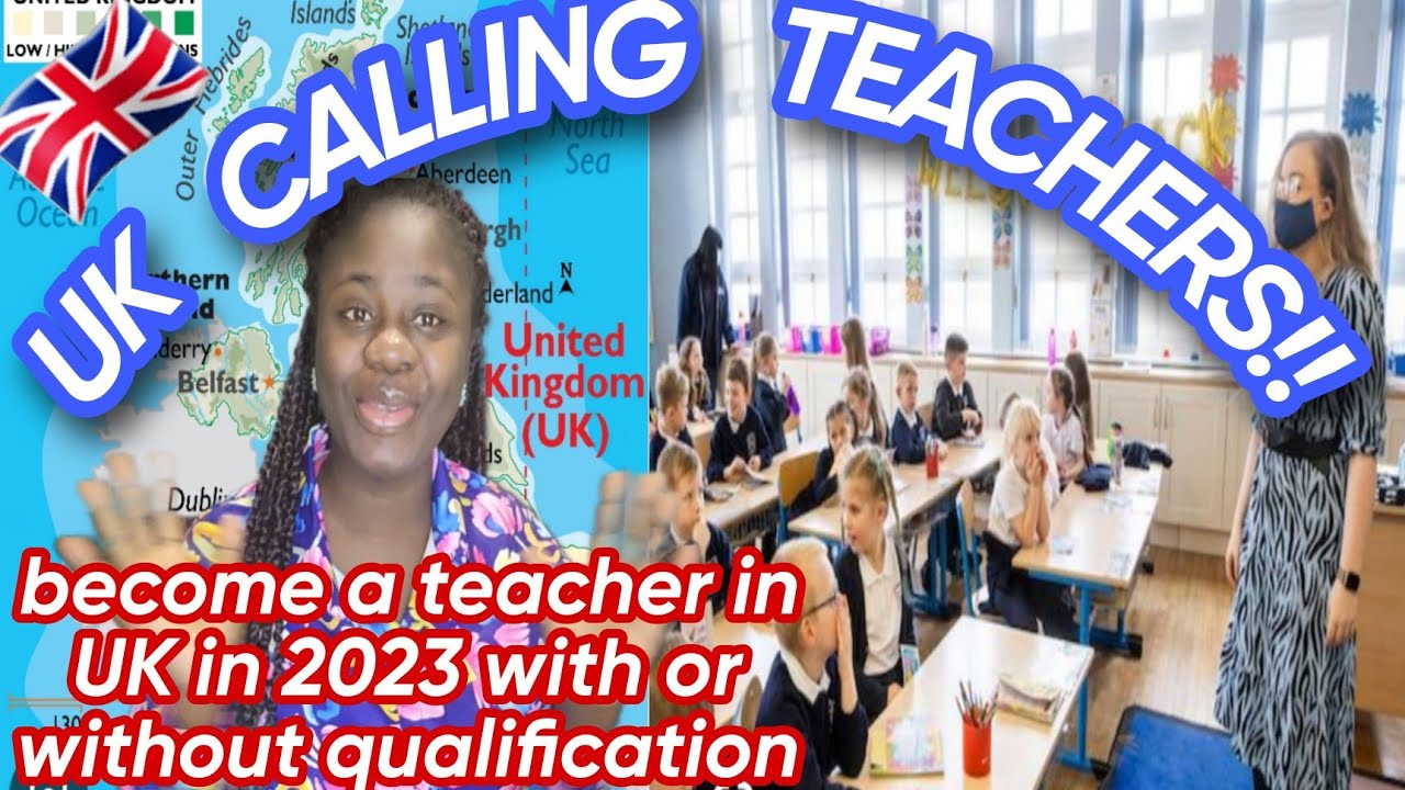 BECOME A TEACHER IN ENGLAND FROM OVERSEAS IN 2023 WITH OR WITHOUT QUALIFICATIONS