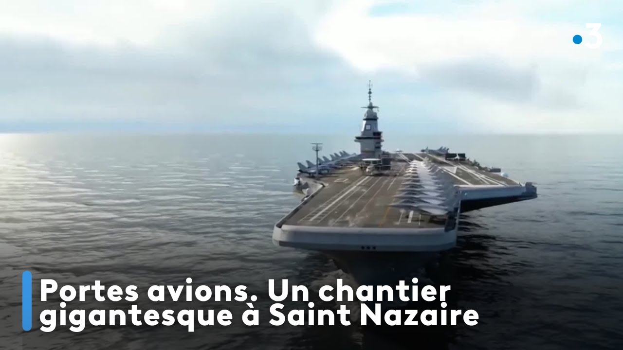 Portes avions. Un chantier gigantesque à Saint Nazaire