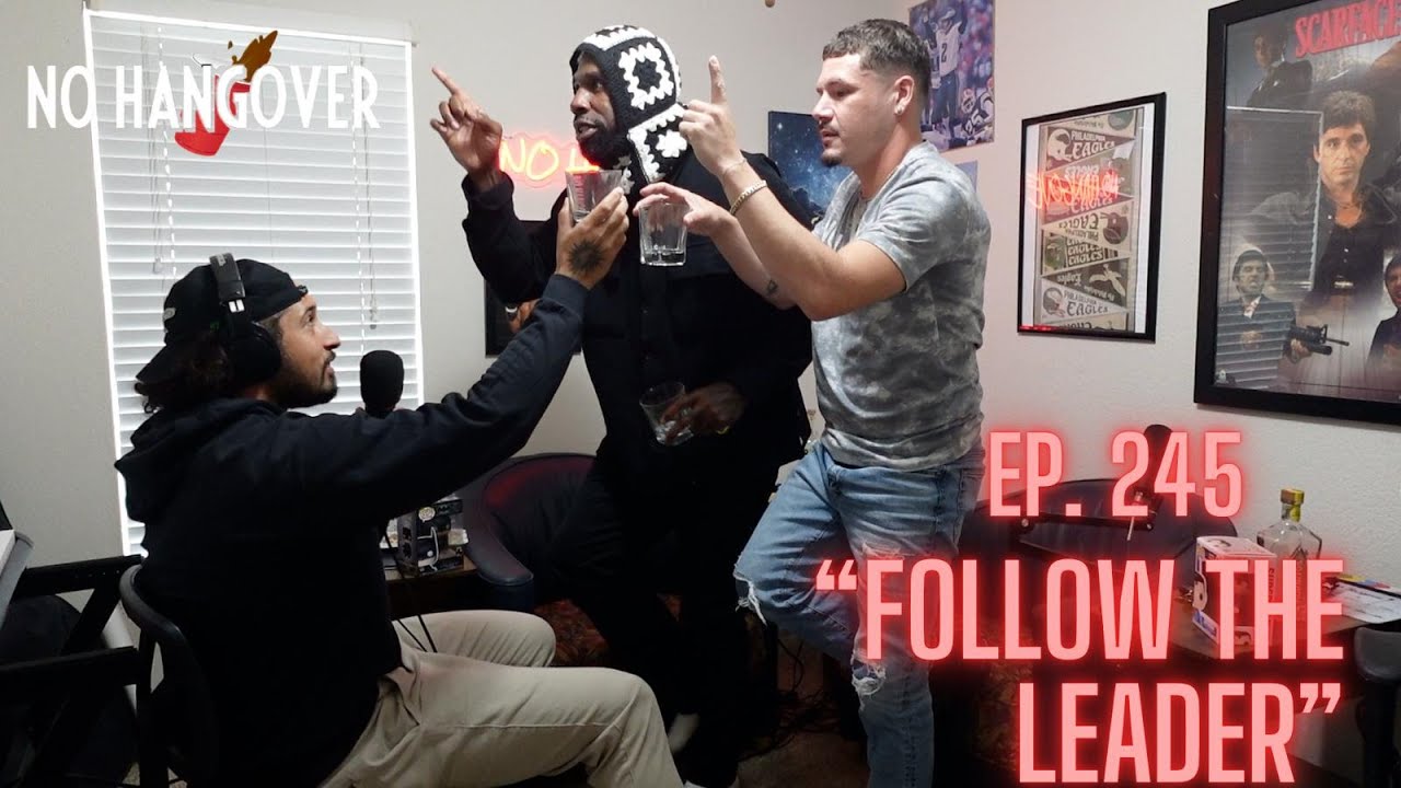 Follow The Leader | No Hangover Podcast - Episode 245