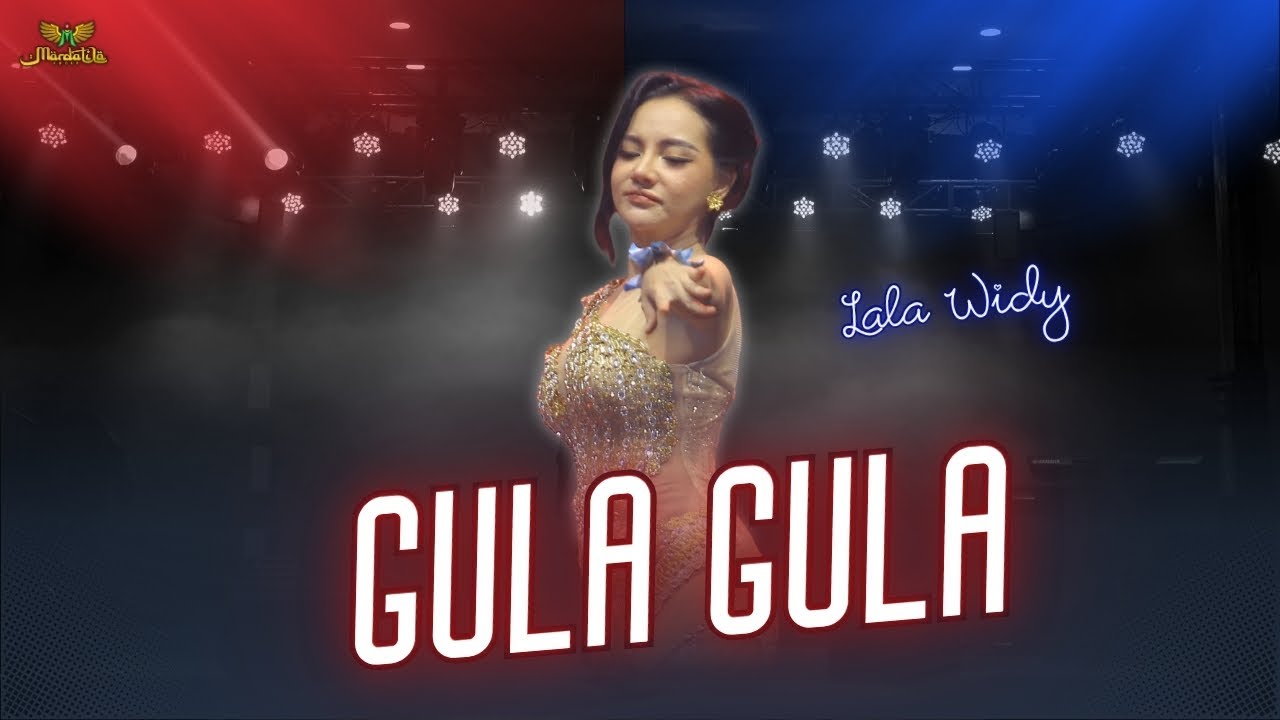 GULA GULA - LALA WIDY |  Mardatila Group