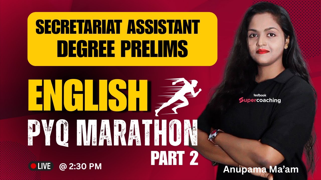 🔥 Degree Prelims - Secretariat Assistant | English PYQ Marathon🔥 - Must watch! | By Anupama Ma'am