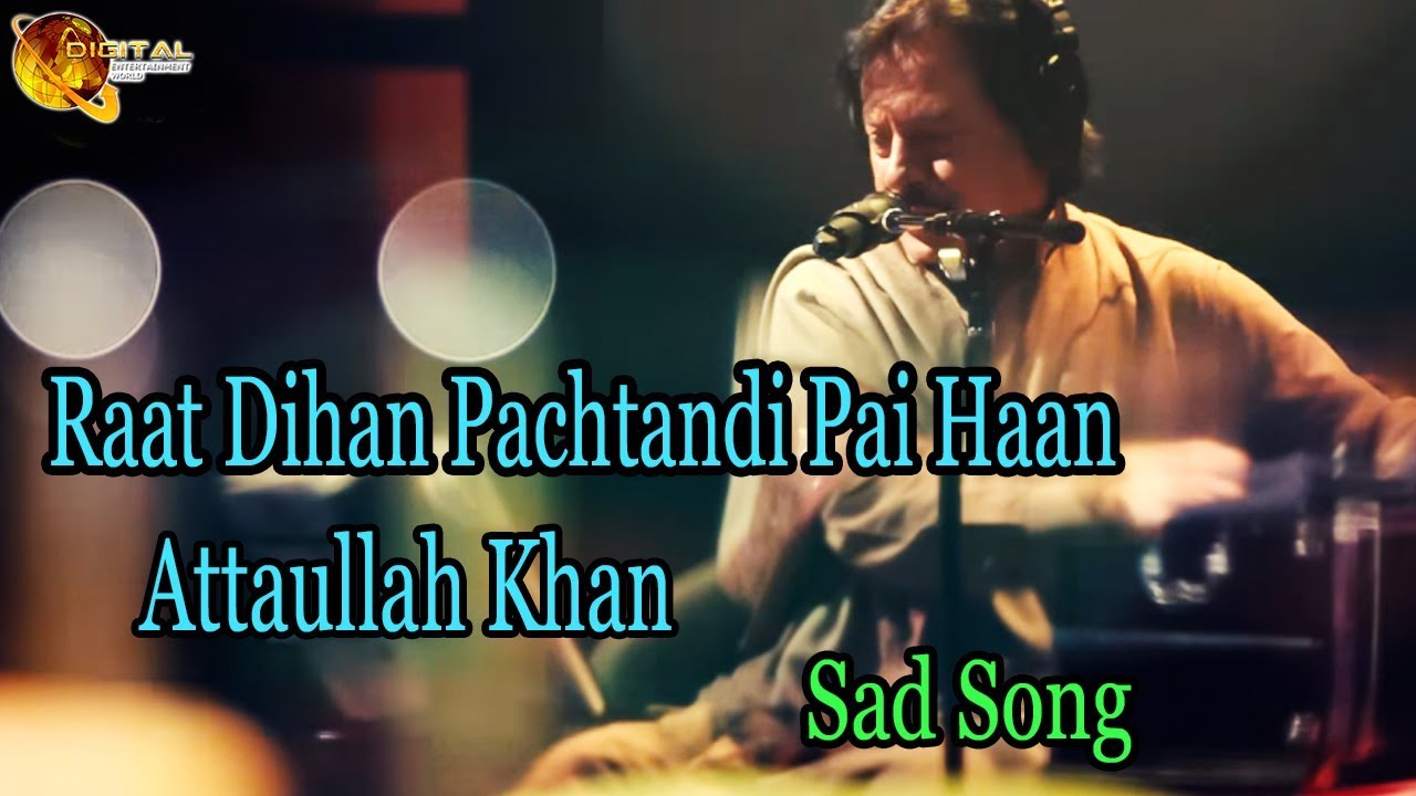 Raat Dihan Pachtandi Pai Haan | Audio-Visual | Superhit | Attaullah Khan Esakhelvi