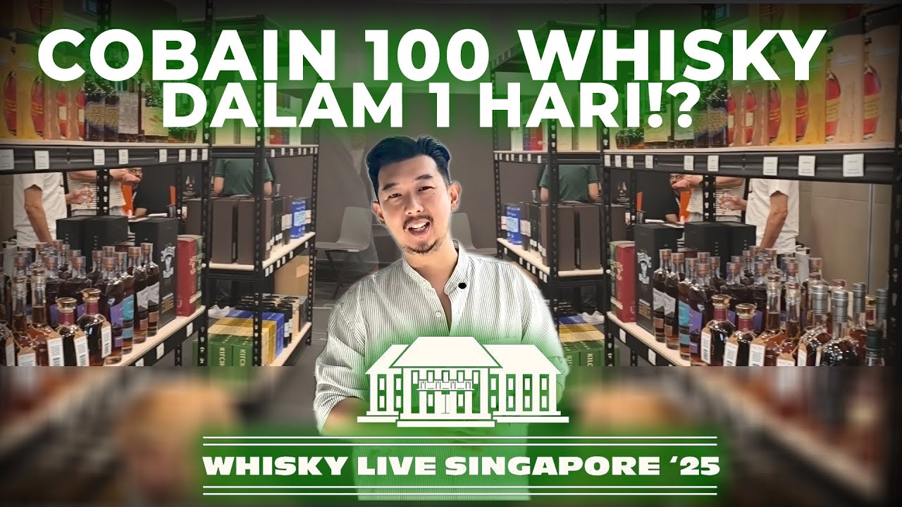 RASA WHISKY 2.8 MILIAR TUH KAYAK GIMANA? WHISKY LIVE SINGAPORE 2025!!