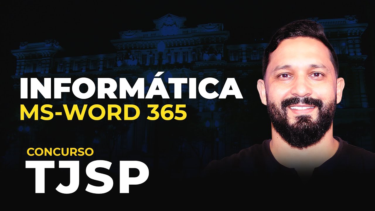 INFORMÁTICA PARA TJSP: MS-WORD 365