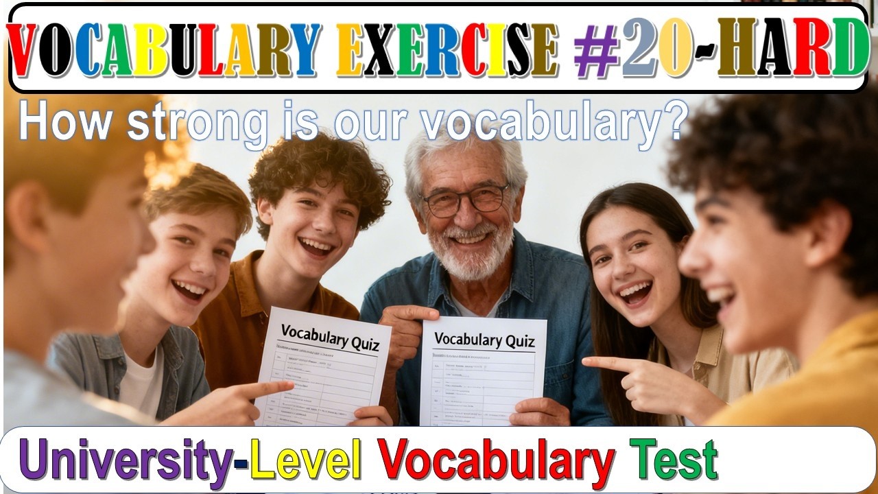 Vocab exercise 20:  University-Level Vocabulary Test   : HARD level