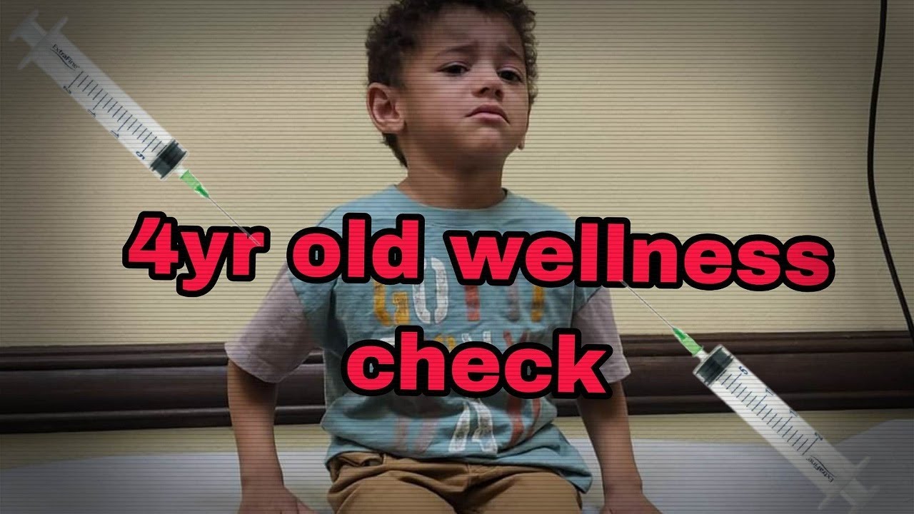4 Year Old WELLNESS Check-Up