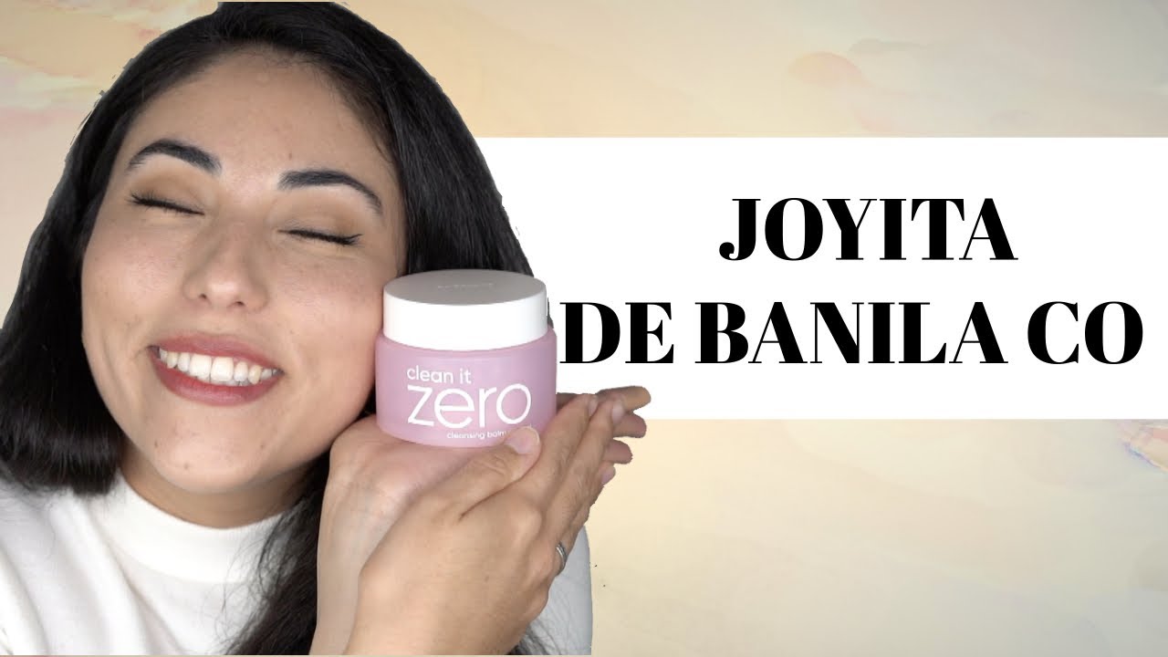 BANILA CO CLEAN IT ZERO CHILE, RESEÑA COMPLETA