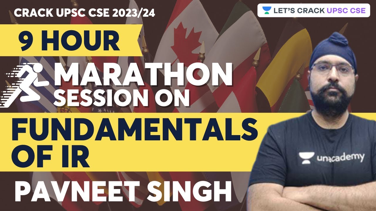 Fundamentals of International Relations | Pavneet Singh | 9 Hour Marathon of IR | UPSC CSE