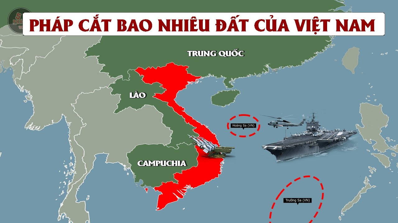 THỰC TẾ PHÁP ĐÃ CẮT MẤT BAO NHIÊU ĐẤT CỦA VIỆT NAM | Việt Nam rộng lớn hơn Thái Lan lúc cực đại