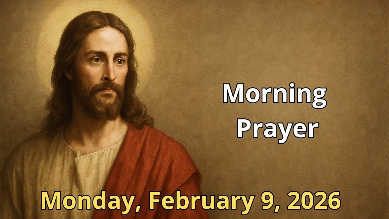 Morning Prayer | Monday, February 9, 2026 | Beginning with Faith