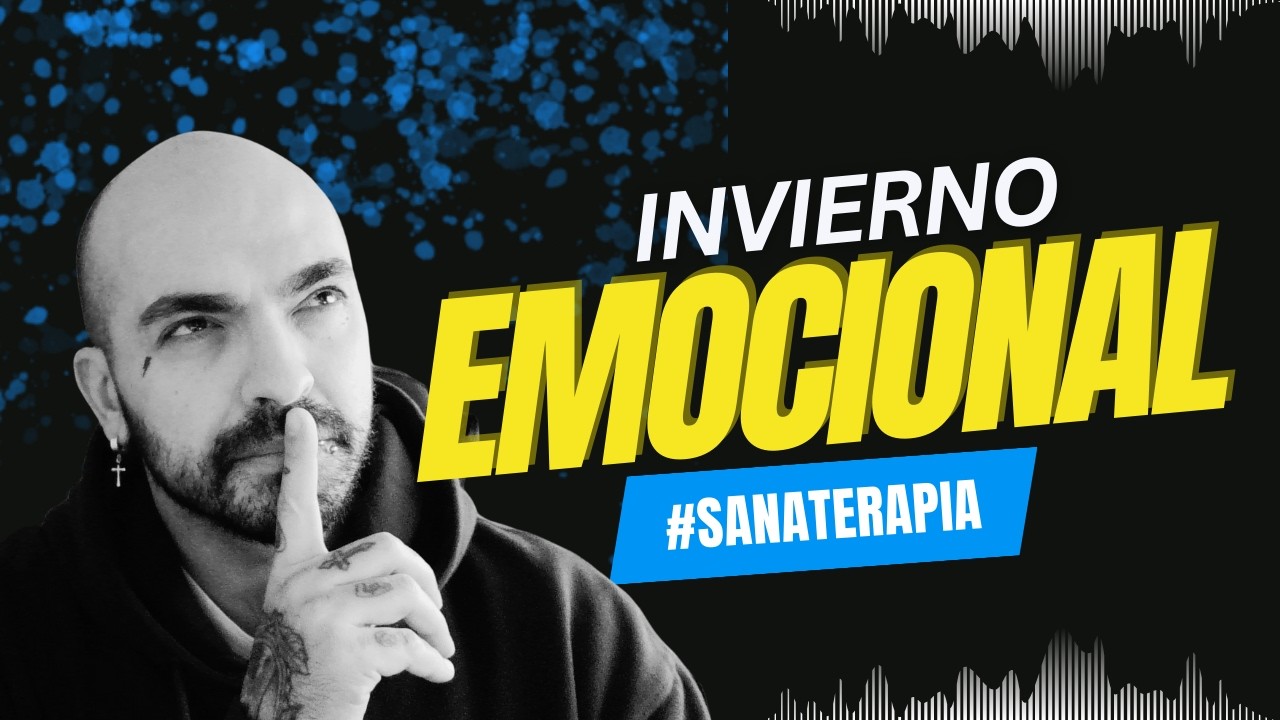INVIERNO EMOCIONAL #Sanaterapia //Rubén Sánchez